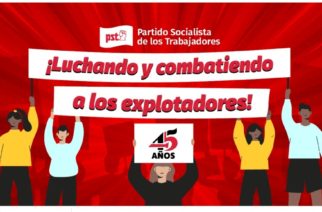 #PST45Años/ ¡¡¡¡Feliz aniversario camaradas!!!!! 45 años de lucha por un partido obrero revolucionario internacionalista